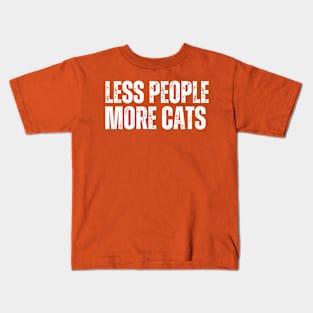 LESS PEOPLE.. MORE CATS! Kids T-Shirt